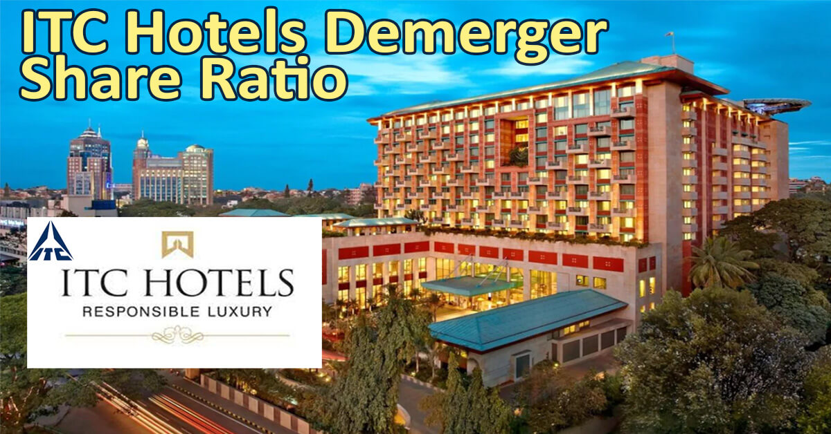 ITC Hotels Demerger and Share Ratio