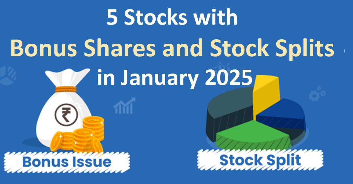 5 Stocks Giving Bonus Shares and Stock Splits in January 2025