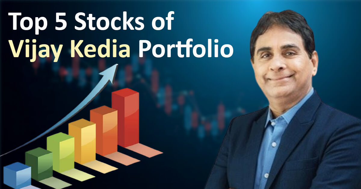 Top 5 Stocks of Vijay Kedia Portfolio