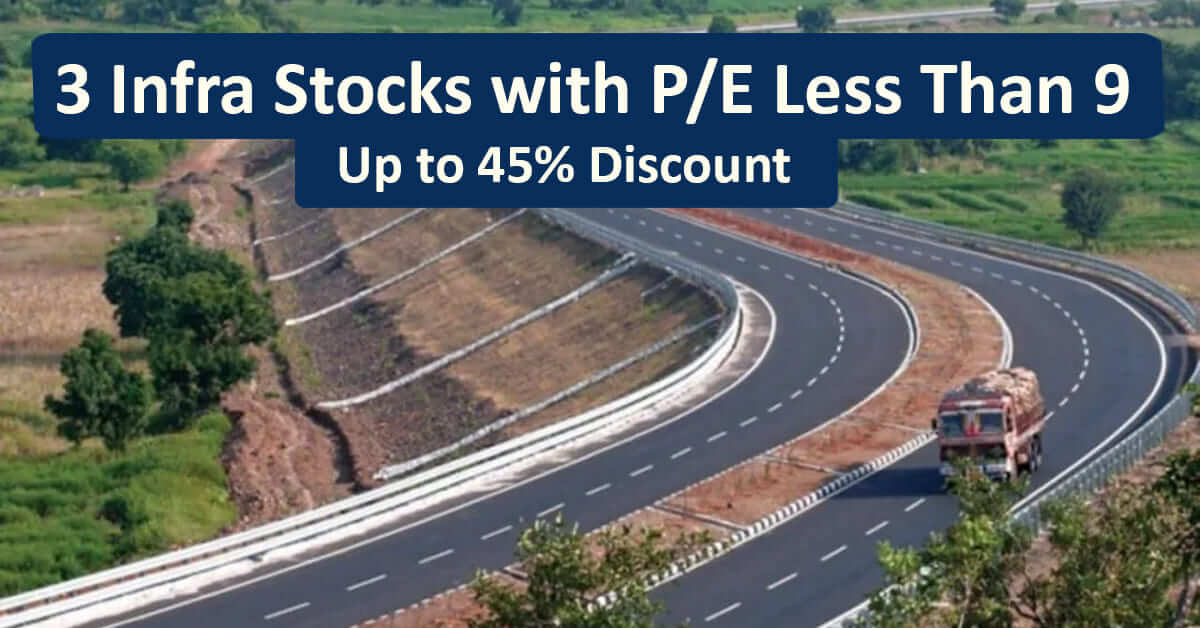 3 Infra Stocks with PE Less Than 9 and Upto 45% Discount