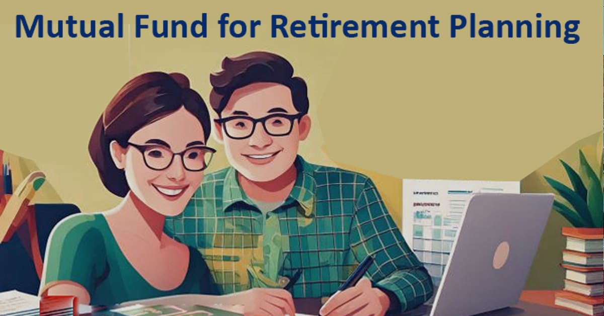 Mutual Fund for Retirement Planning