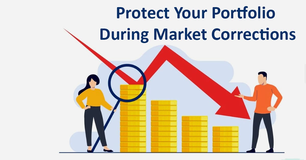 Protect Your Portfolio During Market Corrections