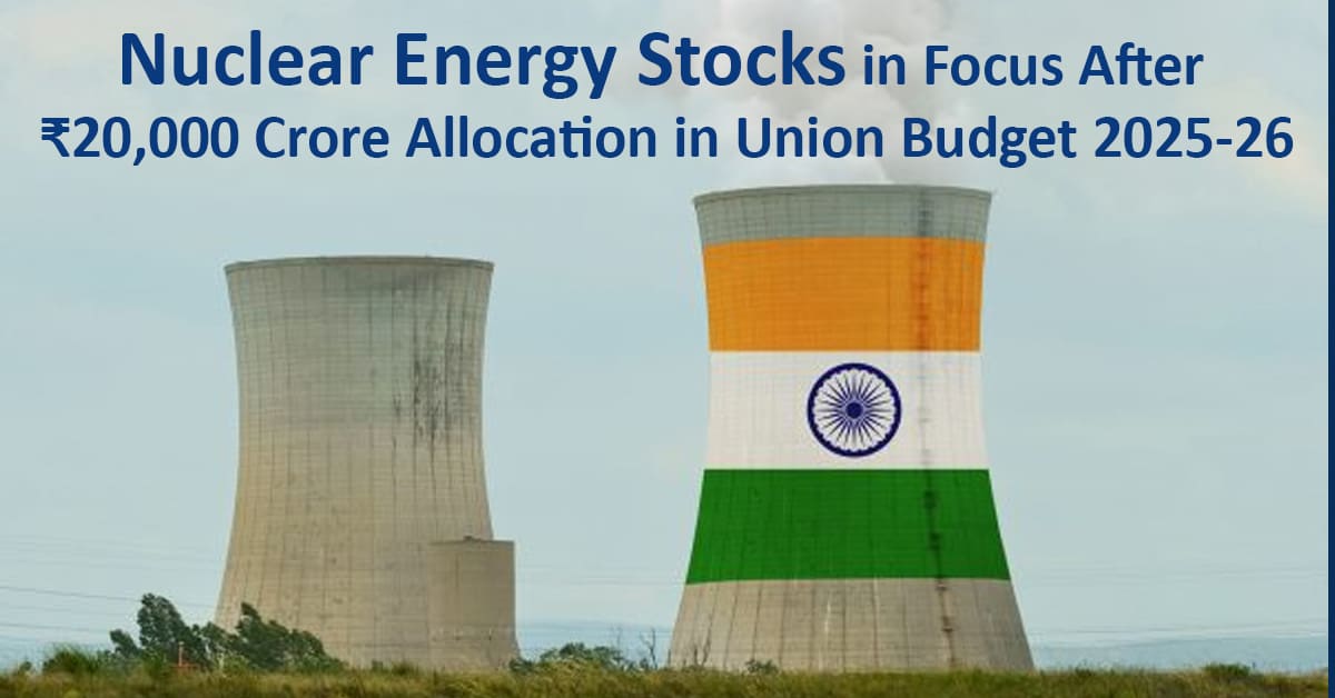 Nuclear Energy Stocks in Focus ₹20000 Cr. Allocation in Union Budget 2025-26