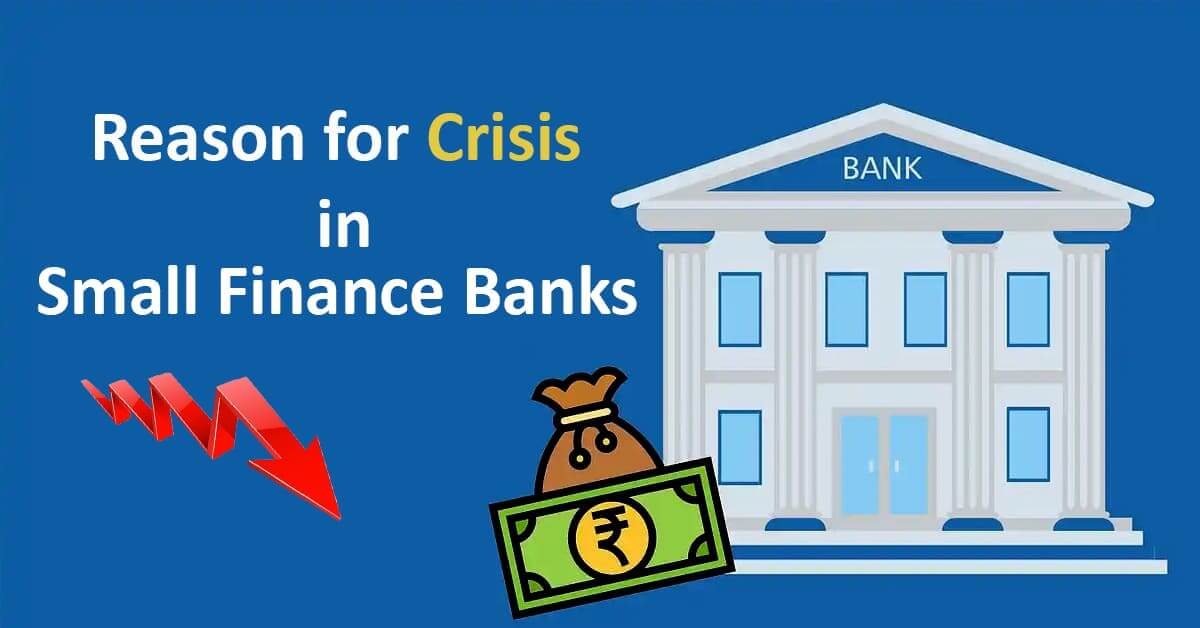 Reason for Crisis in Small Finance Banks